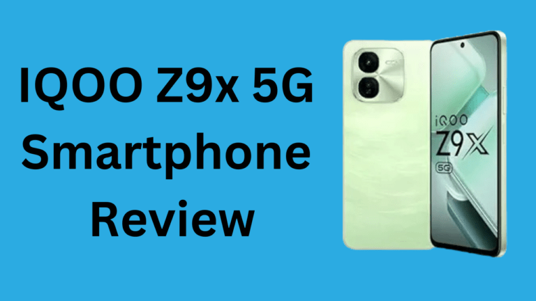 IQOO Z9x Smartphone Review